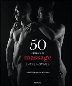 50 nuances de massages entre hommes - Isabelle Trombert