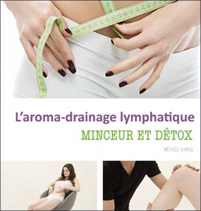 L'aroma drainage lymphatique minceur et detox - Isabelle Trombert